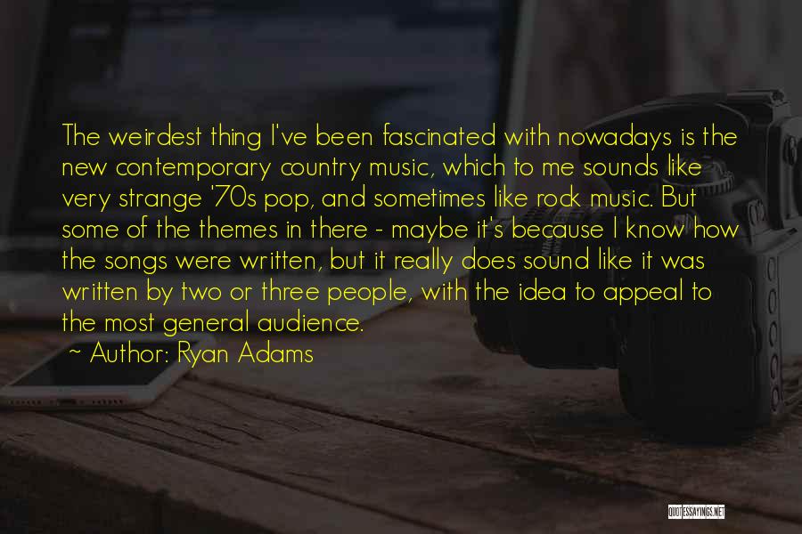 Country Music Songs Quotes By Ryan Adams