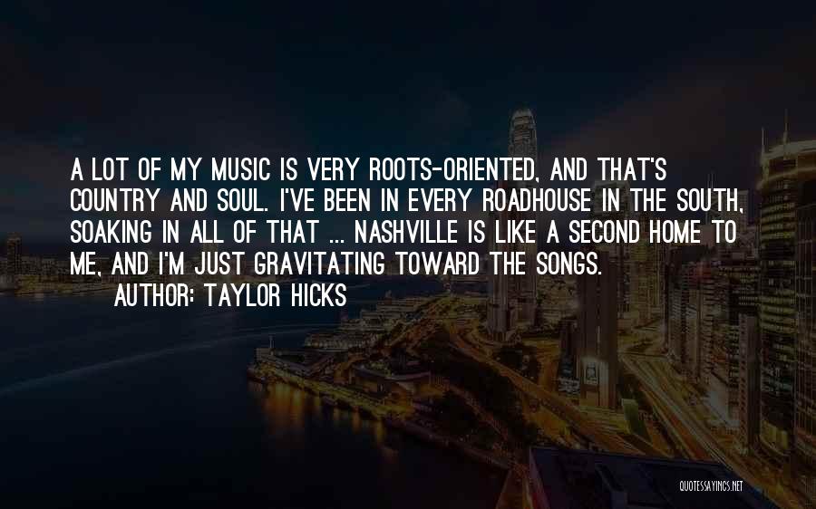 Country Music Songs Quotes By Taylor Hicks