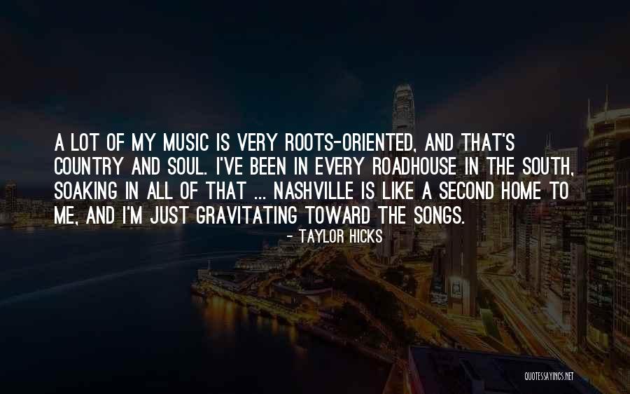 Country Music Songs Quotes By Taylor Hicks