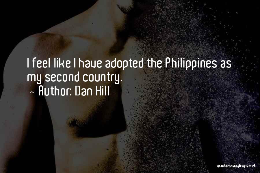Country Philippines Quotes By Dan Hill