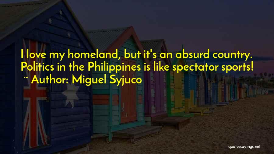 Country Philippines Quotes By Miguel Syjuco