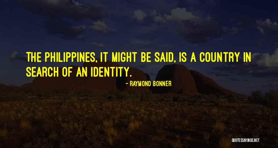 Country Philippines Quotes By Raymond Bonner