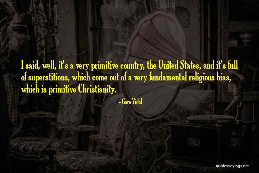 Country Primitive Quotes By Gore Vidal Country Primitive Quotes By Gore Vidal
