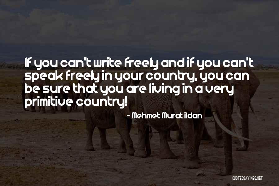 Country Primitive Quotes By Mehmet Murat Ildan Country Primitive Quotes By Mehmet Murat Ildan