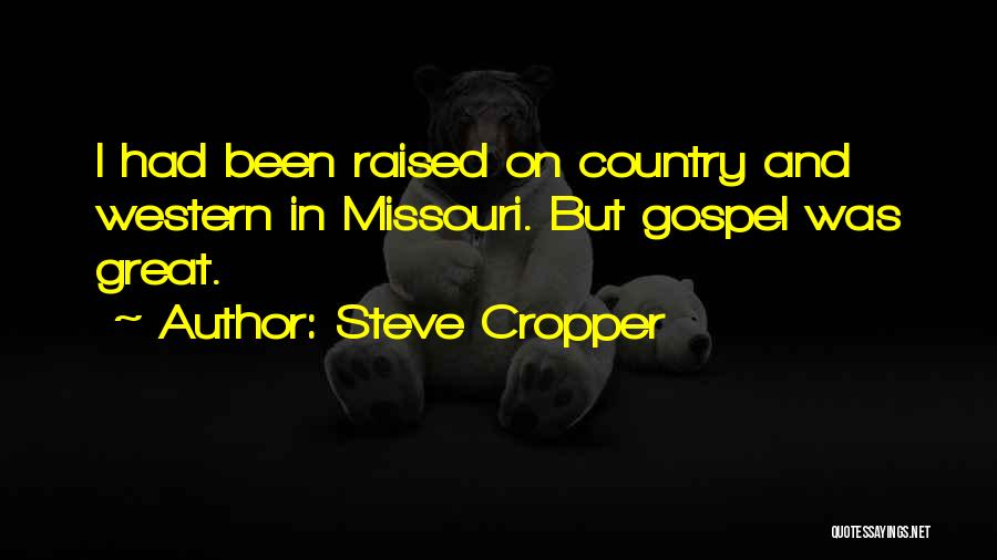 Country Raised Quotes By Steve Cropper