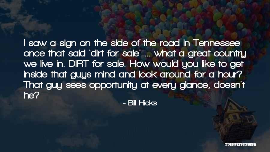 Country Road Quotes By Bill Hicks Country Road Quotes By Bill Hicks