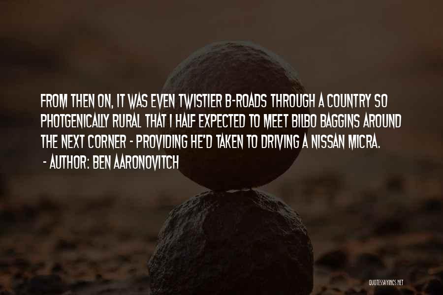 Country Roads Quotes By Ben Aaronovitch