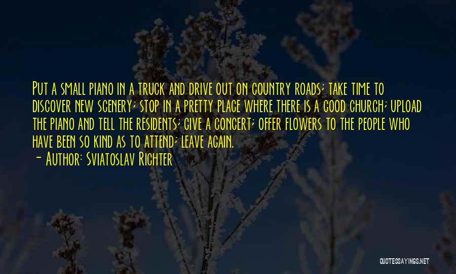 Country Roads Quotes By Sviatoslav Richter