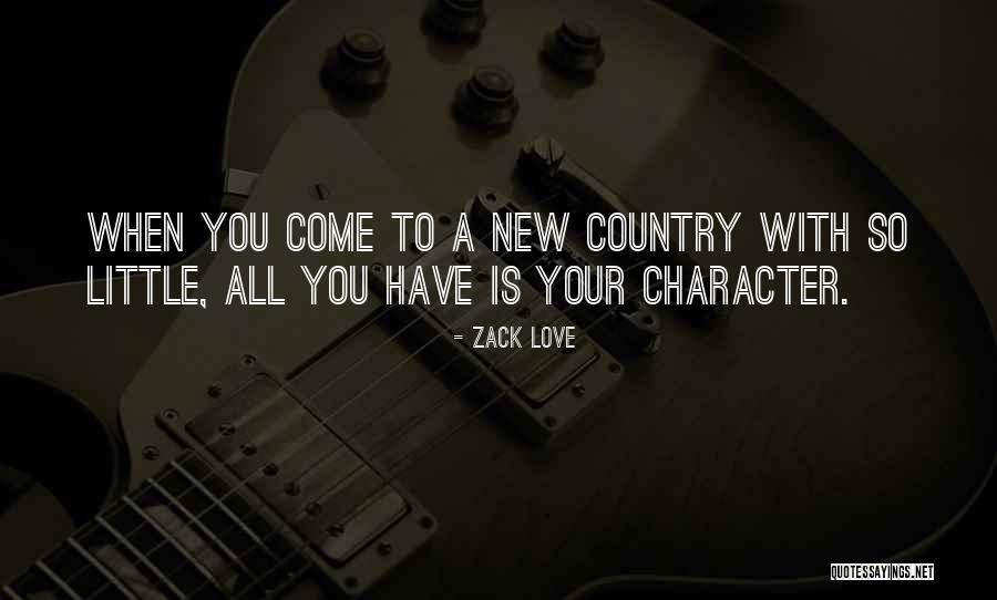 Country Romance Quotes By Zack Love Country Romance Quotes By Zack Love
