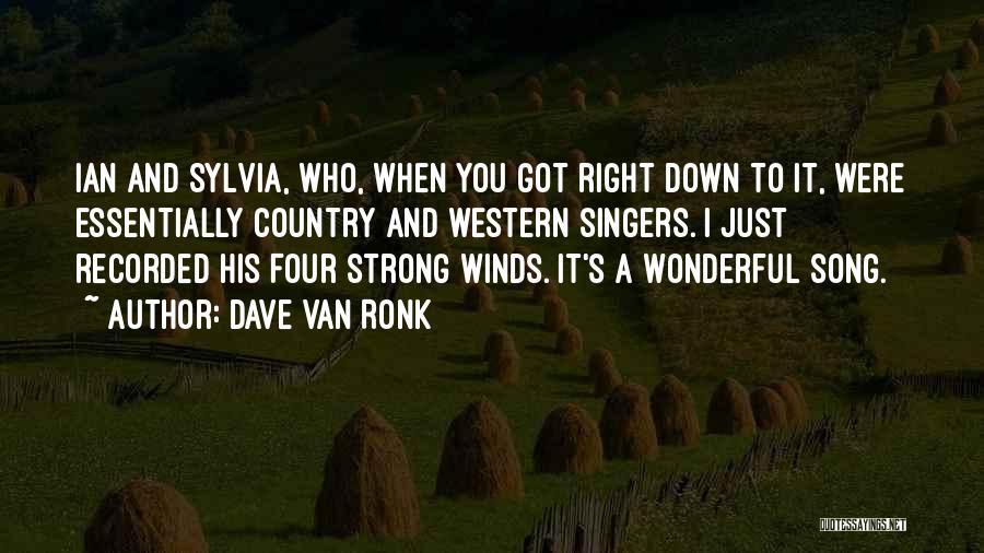 Country Song Quotes By Dave Van Ronk