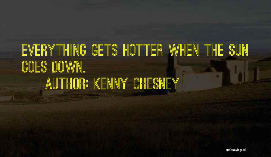 Country Song Quotes By Kenny Chesney