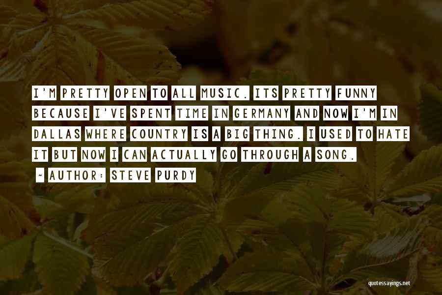 Country Song Quotes By Steve Purdy