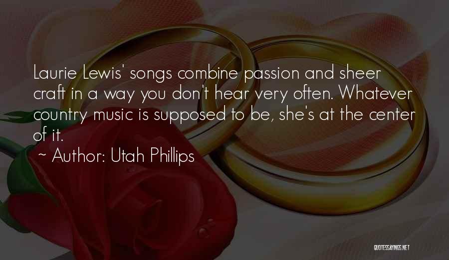 Country Song Quotes By Utah Phillips