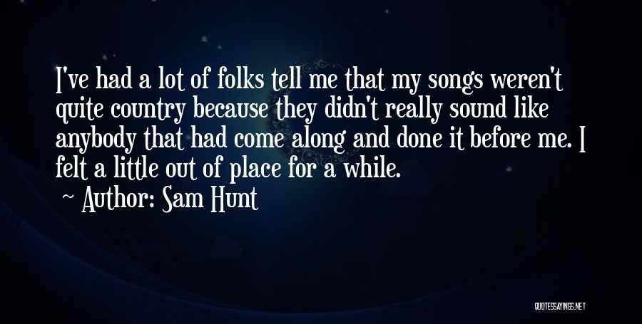 Country Songs And Quotes By Sam Hunt
