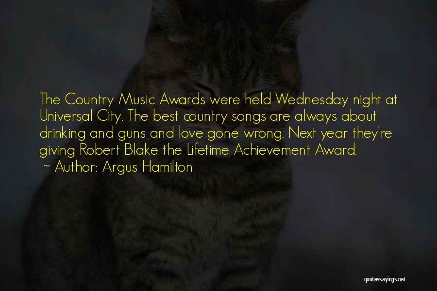 Country Songs Drinking Quotes By Argus Hamilton