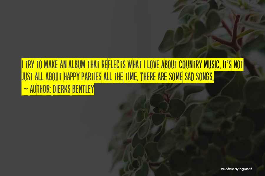 Country Songs With Quotes By Dierks Bentley