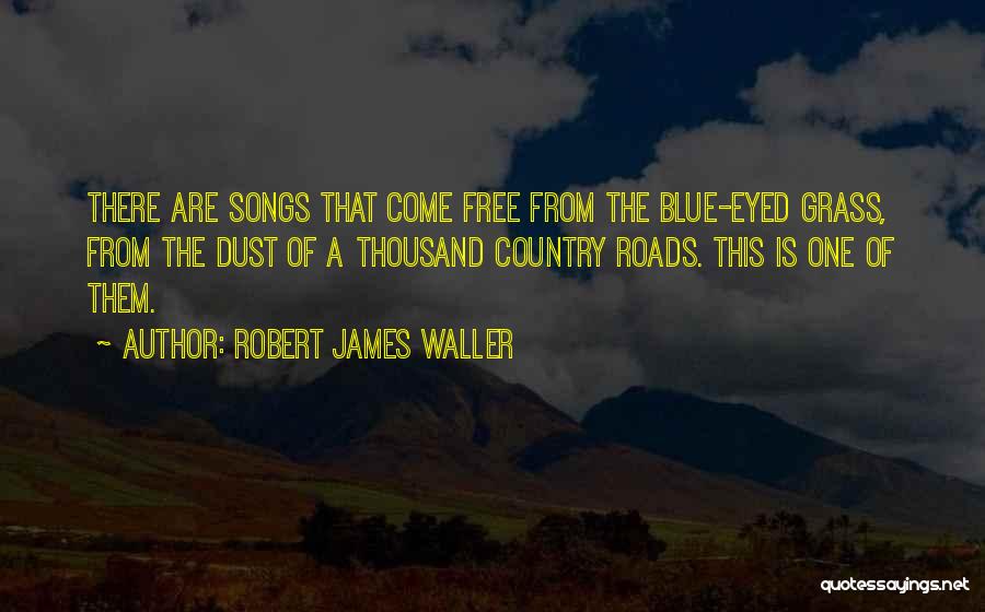 Country Songs With Quotes By Robert James Waller