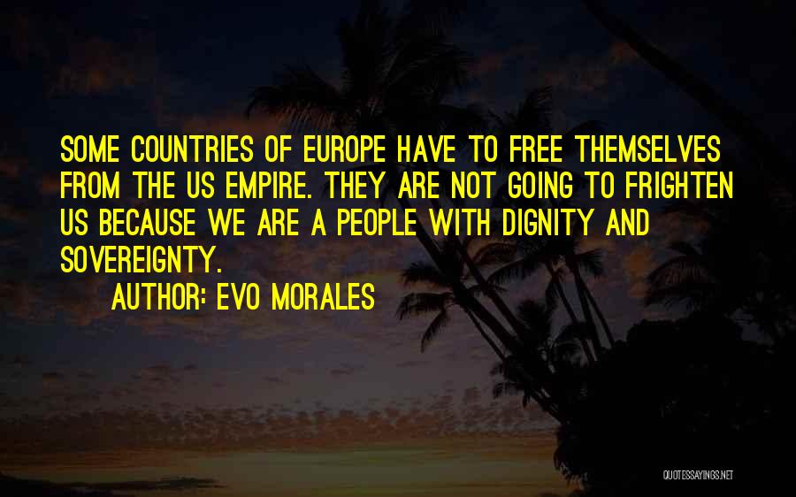Country Sovereignty Quotes By Evo Morales