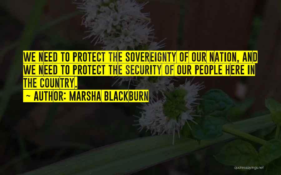 Country Sovereignty Quotes By Marsha Blackburn