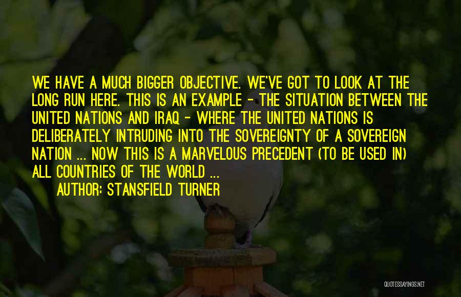 Country Sovereignty Quotes By Stansfield Turner