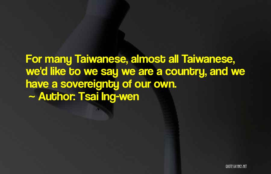 Country Sovereignty Quotes By Tsai Ing-wen
