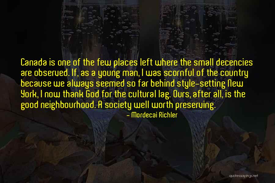 Country Style Quotes By Mordecai Richler Country Style Quotes By Mordecai Richler
