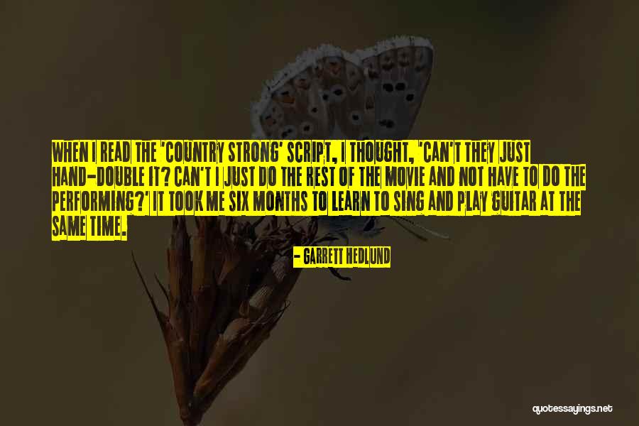 Country The Movie Quotes By Garrett Hedlund Country The Movie Quotes By Garrett Hedlund