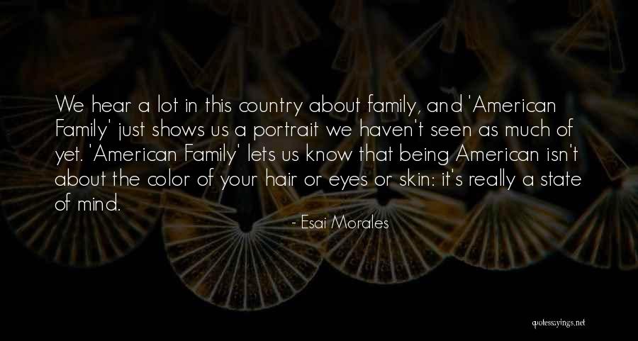 Country Under My Skin Quotes By Esai Morales Country Under My Skin Quotes By Esai Morales