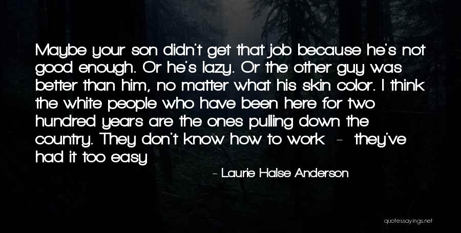 Country Under My Skin Quotes By Laurie Halse Anderson Country Under My Skin Quotes By Laurie Halse Anderson