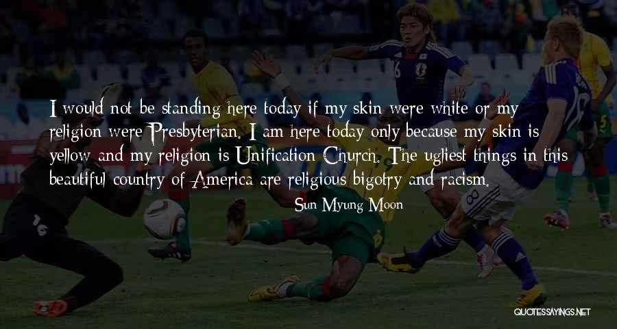 Country Under My Skin Quotes By Sun Myung Moon Country Under My Skin Quotes By Sun Myung Moon