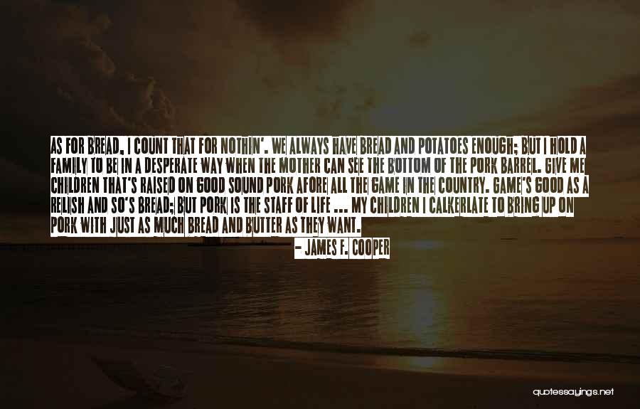 Country Way Of Life Quotes By James F. Cooper