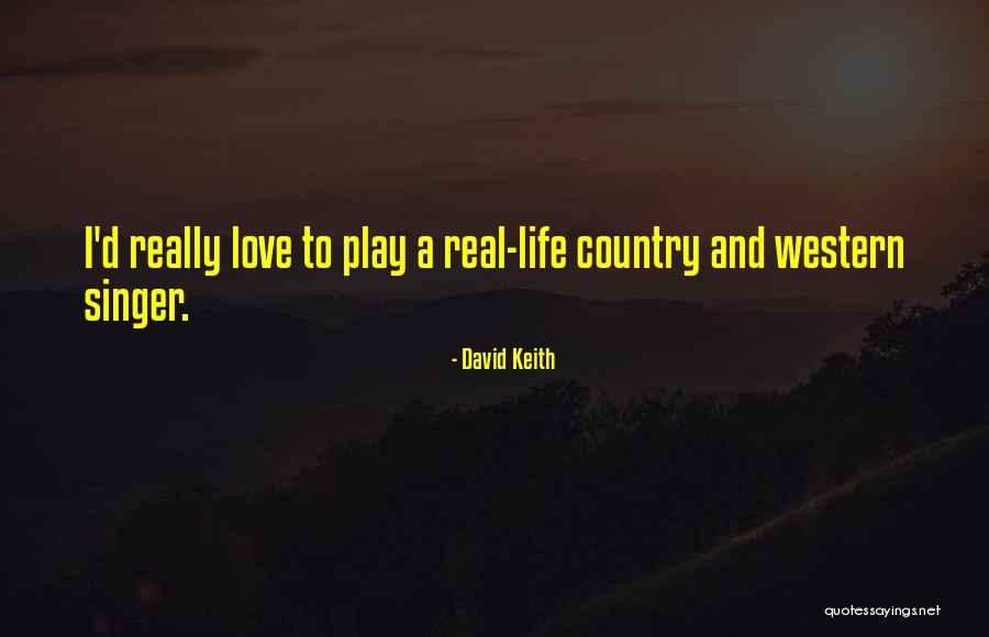 Country Western Love Quotes By David Keith Country Western Love Quotes By David Keith