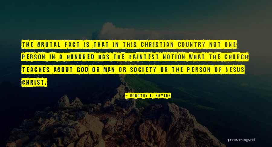 Country What Has God Quotes By Dorothy L. Sayers Country What Has God Quotes By Dorothy L. Sayers