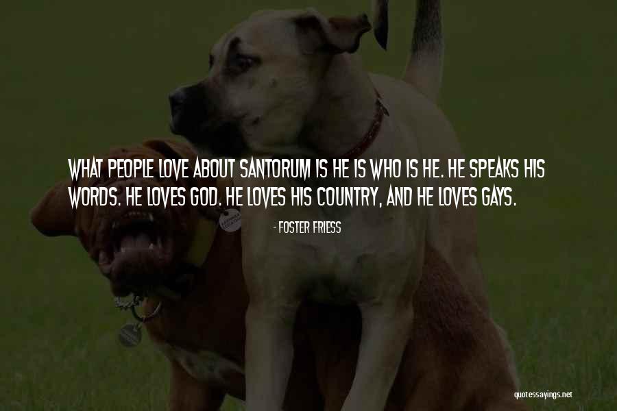 Country What Has God Quotes By Foster Friess Country What Has God Quotes By Foster Friess