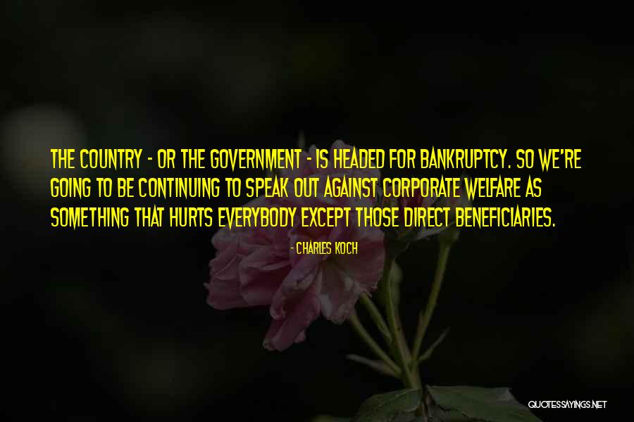 Country What Hurts Quotes By Charles Koch Country What Hurts Quotes By Charles Koch