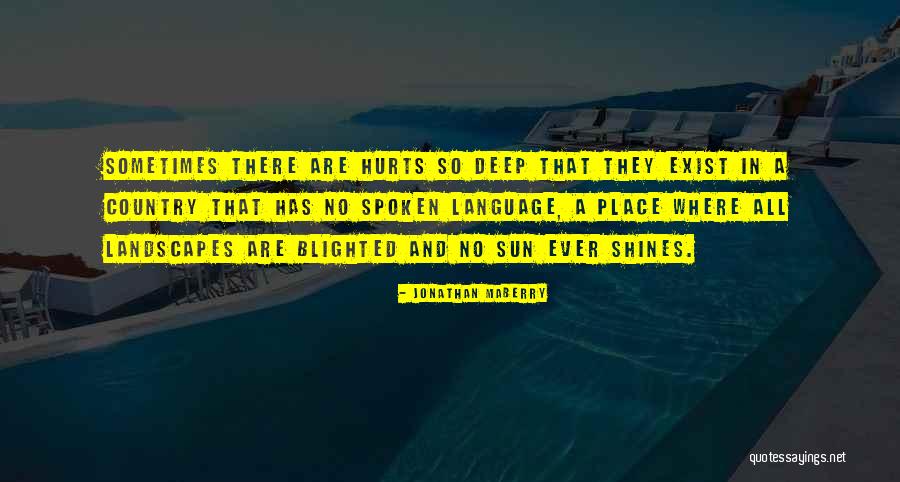 Country What Hurts Quotes By Jonathan Maberry Country What Hurts Quotes By Jonathan Maberry