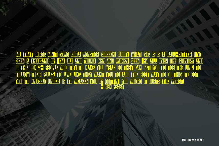 Country What Hurts Quotes By Ken Kesey Country What Hurts Quotes By Ken Kesey