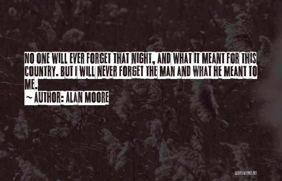 Country What If I Was Meant Quotes By Alan Moore