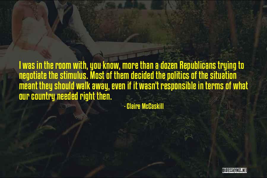 Country What If I Was Meant Quotes By Claire McCaskill