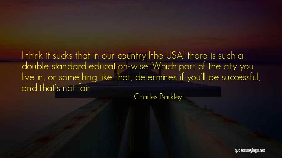 Country You Live In Quotes By Charles Barkley Country You Live In Quotes By Charles Barkley