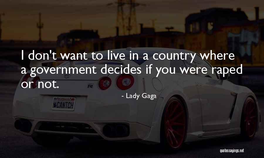Country You Live In Quotes By Lady Gaga Country You Live In Quotes By Lady Gaga