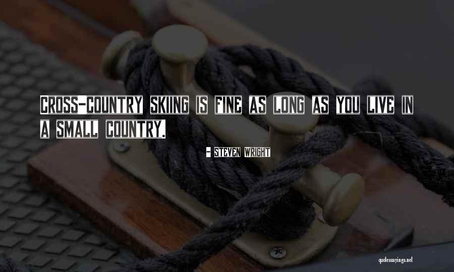 Country You Live In Quotes By Steven Wright Country You Live In Quotes By Steven Wright