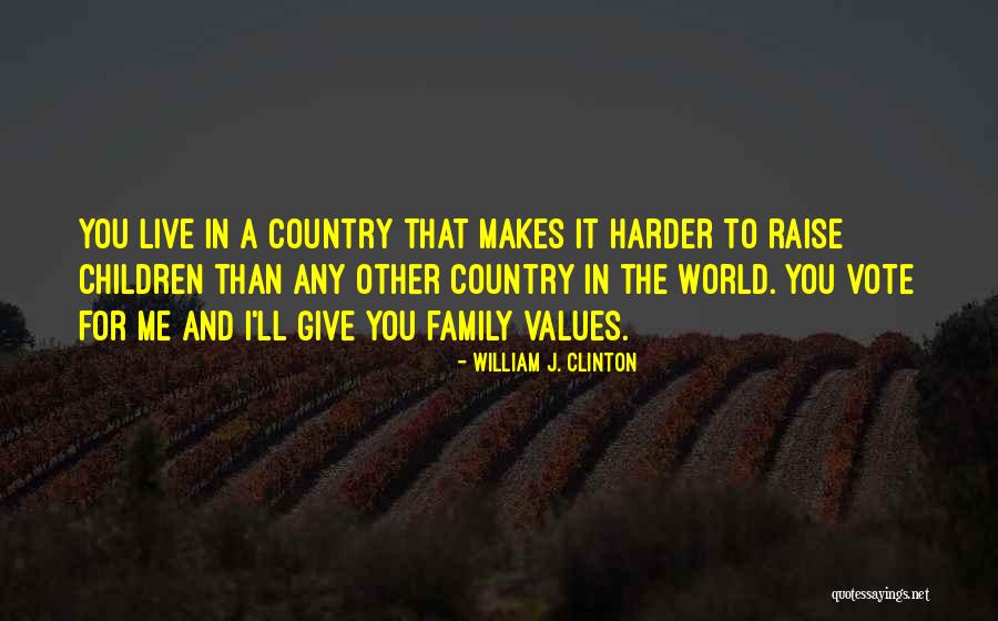 Country You Live In Quotes By William J. Clinton Country You Live In Quotes By William J. Clinton