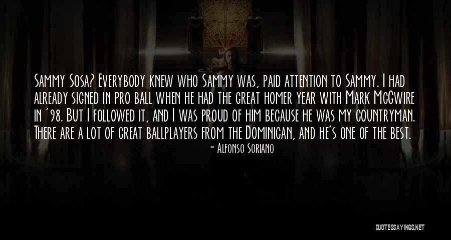 Countryman Quotes By Alfonso Soriano Countryman Quotes By Alfonso Soriano