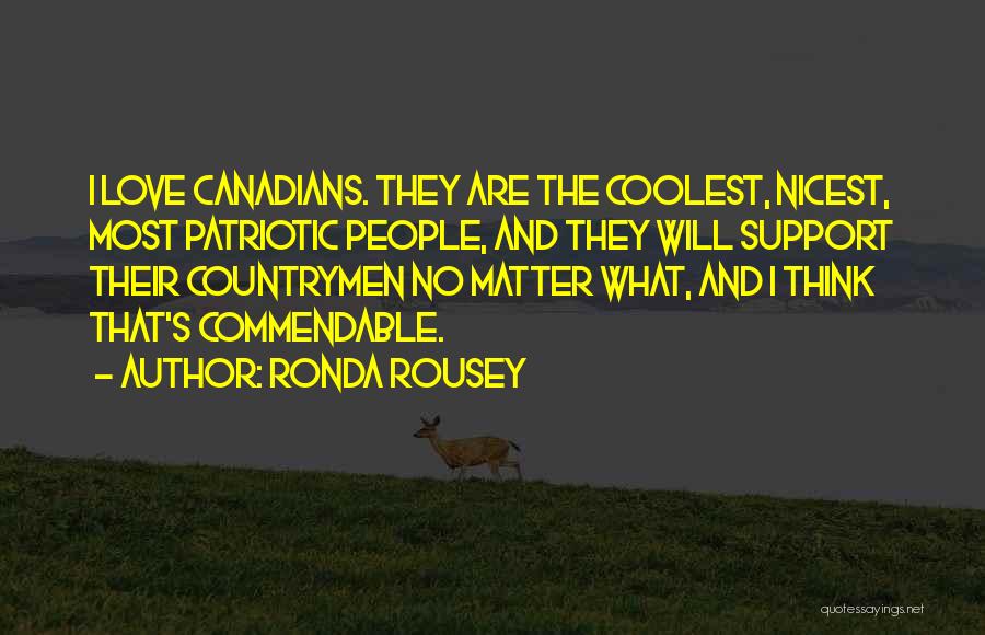 Countrymen Quotes By Ronda Rousey