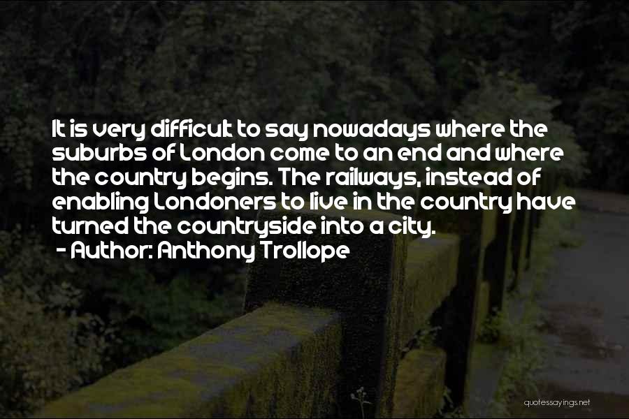 Countryside And City Quotes By Anthony Trollope