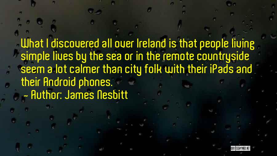 Countryside And City Quotes By James Nesbitt