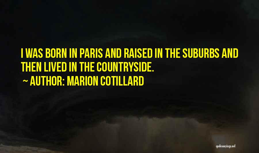 Countryside Quotes By Marion Cotillard