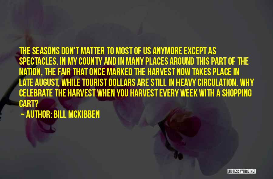 County Fair Quotes By Bill McKibben