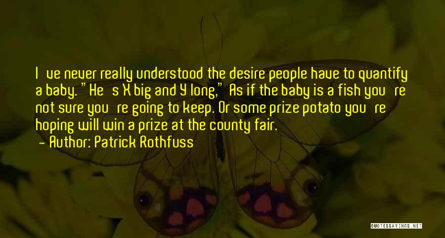 County Fair Quotes By Patrick Rothfuss